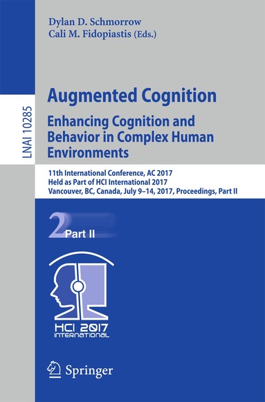 Dylan D. Schmorrow, Cali M. Fidopiastis - Augmented Cognition. Enhancing Cognition and Behavior in Complex Human Environments, Häftad