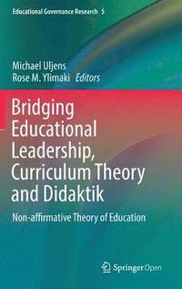 bokomslag Bridging Educational Leadership, Curriculum Theory and Didaktik