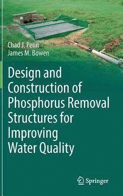 bokomslag Design and Construction of Phosphorus Removal Structures for Improving Water Quality