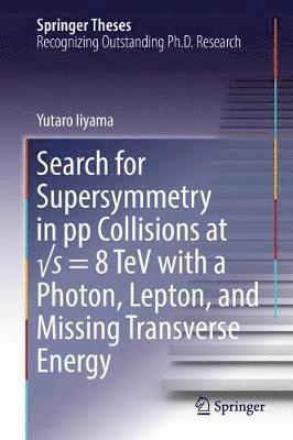 bokomslag Search for Supersymmetry in pp Collisions at s = 8 TeV with a Photon, Lepton, and Missing Transverse Energy