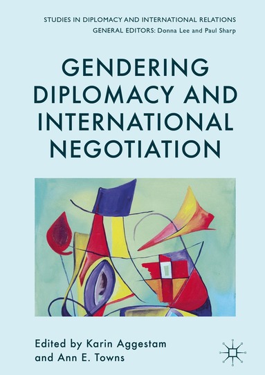 Karin Aggestam, Ann E. Towns - Gendering Diplomacy and International Negotiation, Inbunden