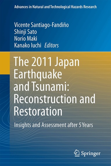 Vicente Santiago-Fandiño, Shinji Sato, Norio Maki, Kanako Iuchi - 2011 Japan Earthquake and Tsunami: Reconstruction and Restoration, Inbunden