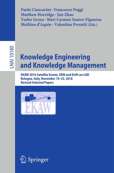 Paolo Ciancarini, Francesco Poggi, Matthew Horridge, Jun Zhao, Tudor Groza, Mari Carmen Suarez-Figueroa, Mathieu d'Aquin, Valentina Presutti - Knowledge Engineering and Knowledge Management, Häftad