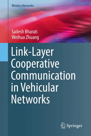 Sailesh Bharati, Weihua Zhuang - Link-Layer Cooperative Communication in Vehicular Networks, Inbunden