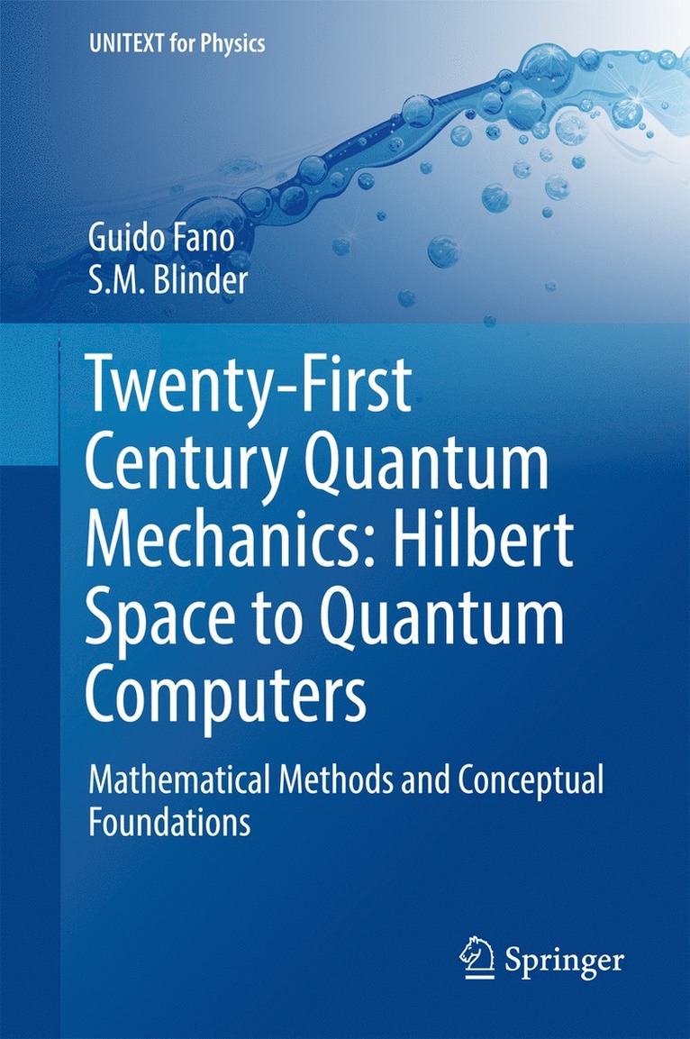 Guido Fano, S M Blinder, S. M. Blinder - Twenty-First Century Quantum Mechanics: Hilbert Space to Quantum Computers, Inbunden