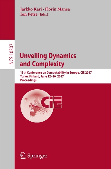 Jarkko Kari, Florin Manea, Ion Petre - Unveiling Dynamics and Complexity, Häftad