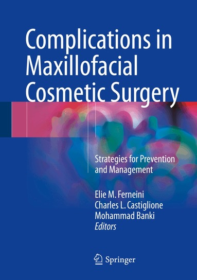Elie M. Ferneini, Charles L. Castiglione, Mohammad Banki - Complications in Maxillofacial Cosmetic Surgery, Inbunden