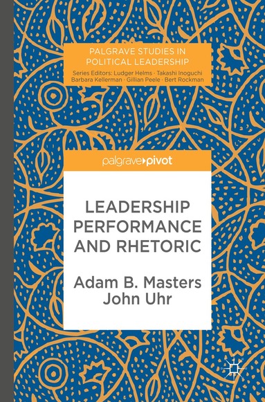 Adam B. Masters, John Uhr - Leadership Performance and Rhetoric, Inbunden