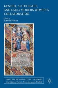 bokomslag Gender, Authorship, and Early Modern Women's Collaboration