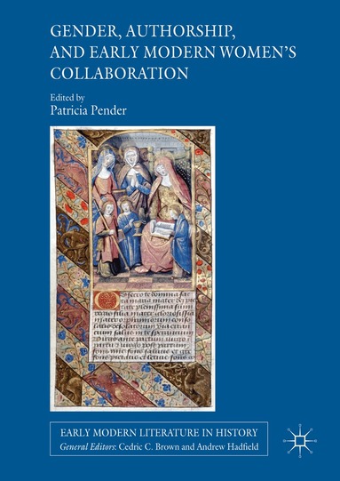 Patricia Pender - Gender, Authorship, and Early Modern Women’s Collaboration, Inbunden