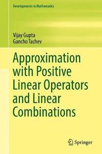 bokomslag Approximation with Positive Linear Operators and Linear Combinations