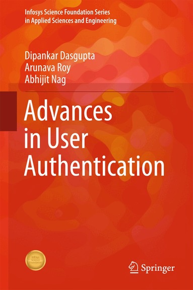 Dipankar Dasgupta, Arunava Roy, Abhijit Nag - Advances in User Authentication, Inbunden