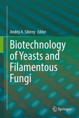 Biotechnology of Yeasts and Filamentous Fungi 1