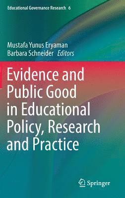 Evidence and Public Good in Educational Policy, Research and Practice 1