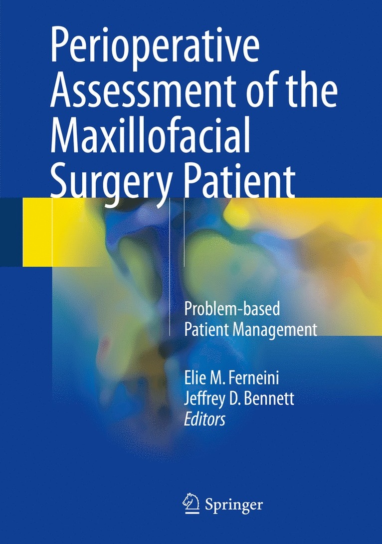 Elie M. Ferneini, Jeffrey D. Bennett - Perioperative Assessment of the Maxillofacial Surgery Patient, Inbunden
