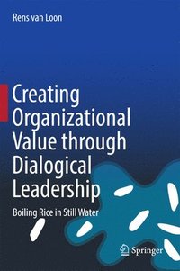 bokomslag Creating Organizational Value through Dialogical Leadership