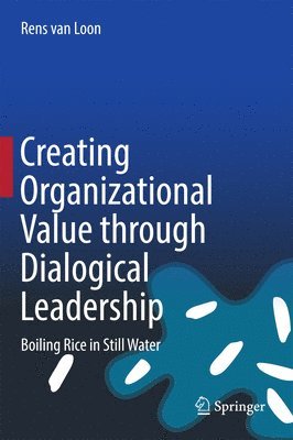 Creating Organizational Value through Dialogical Leadership 1