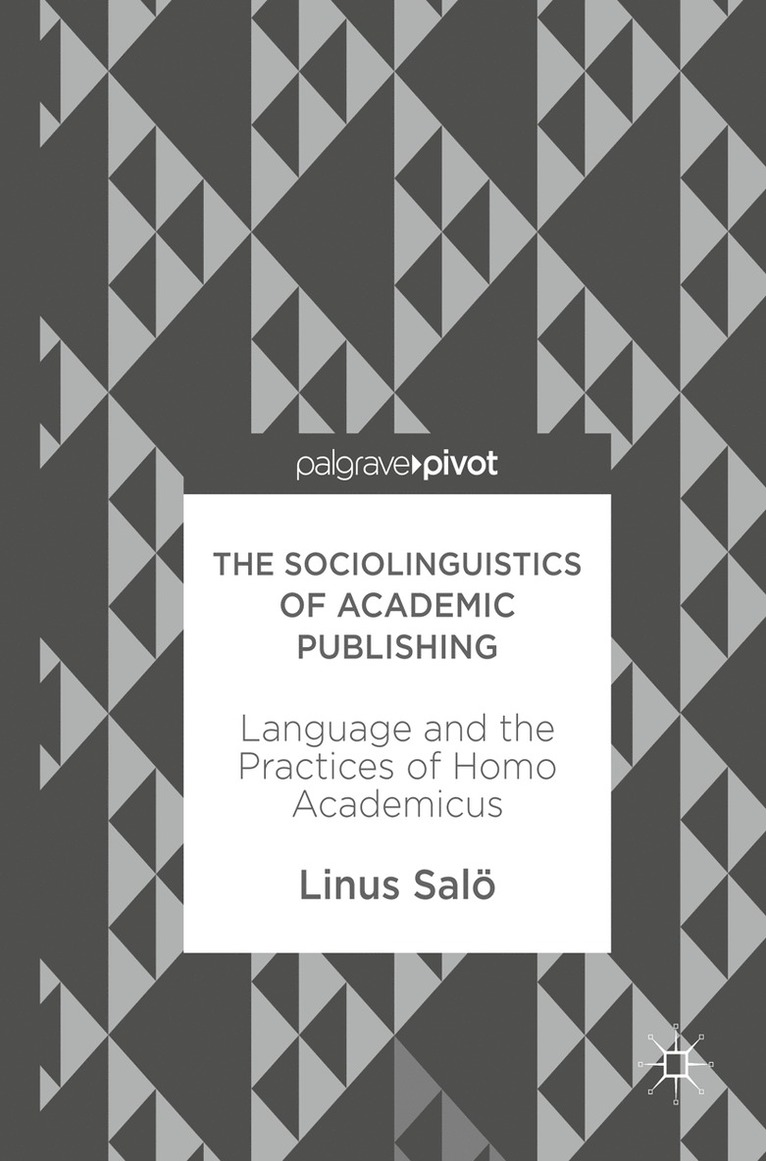 Linus Salö - Sociolinguistics of Academic Publishing, Inbunden