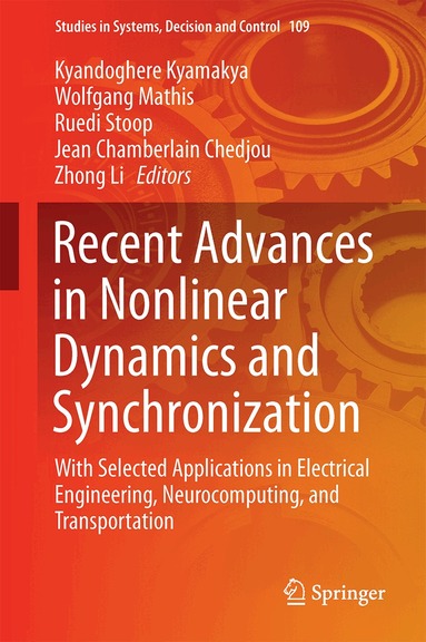 Kyandoghere Kyamakya, Wolfgang Mathis, Ruedi Stoop, Jean Chamberlain Chedjou, Zhong Li - Recent Advances in Nonlinear Dynamics and Synchronization, Inbunden