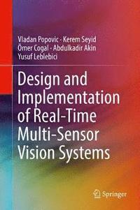 bokomslag Design and Implementation of Real-Time Multi-Sensor Vision Systems