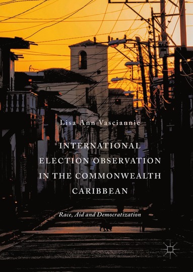 bokomslag International Election Observation in the Commonwealth Caribbean