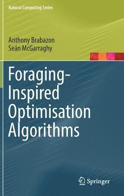 bokomslag Foraging-Inspired Optimisation Algorithms