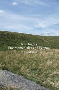 bokomslag Ted Hughes: Environmentalist and Ecopoet