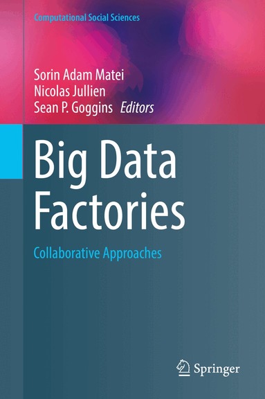 Sorin Adam Matei, Nicolas Jullien, Sean P. Goggins - Big Data Factories, Inbunden