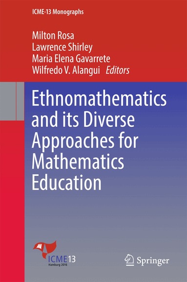 Milton Rosa, Lawrence Shirley, Maria Elena Gavarrete, Wilfredo V. Alangui - Ethnomathematics and its Diverse Approaches for Mathematics Education, Inbunden
