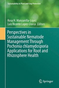 bokomslag Perspectives in Sustainable Nematode Management Through Pochonia chlamydosporia Applications for Root and Rhizosphere Health