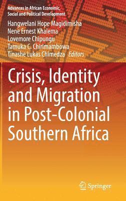 Crisis, Identity and Migration in Post-Colonial Southern Africa 1