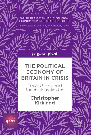 Christopher Kirkland - Political Economy of Britain in Crisis, Inbunden