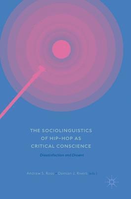 Andrew S. Ross, Damian J. Rivers - Sociolinguistics of Hip-hop as Critical Conscience, Inbunden