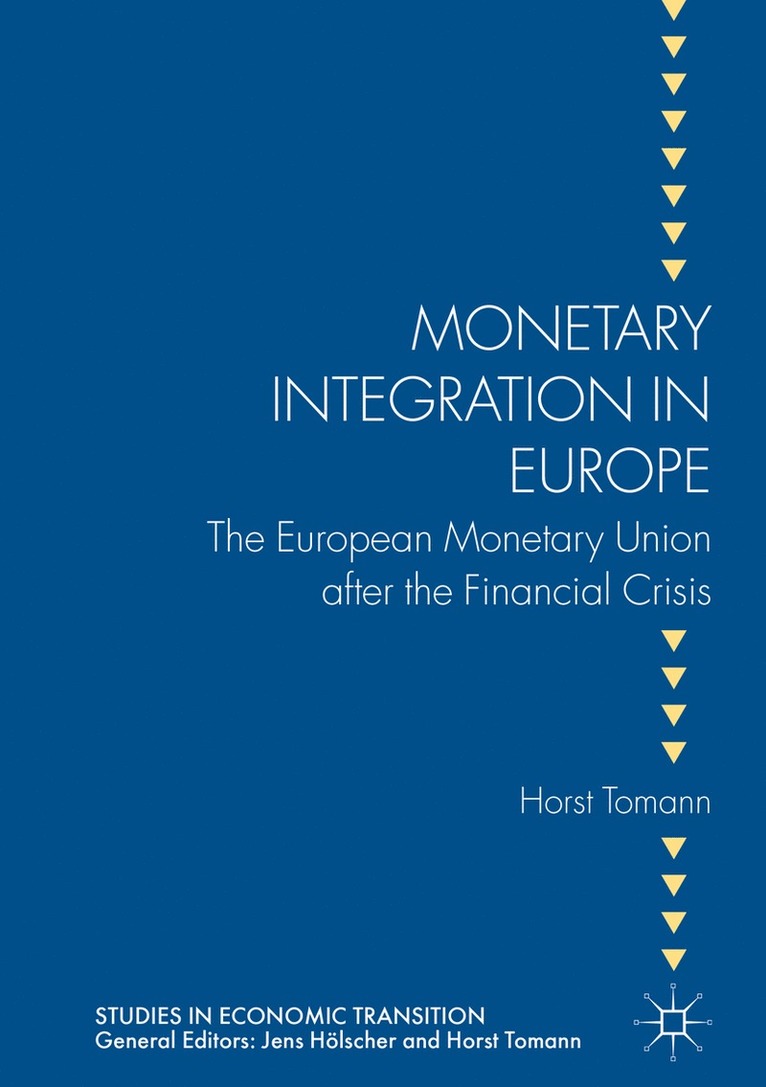 Horst Tomann - Monetary Integration in Europe, Inbunden