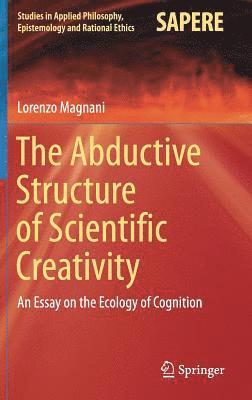 bokomslag The Abductive Structure of Scientific Creativity