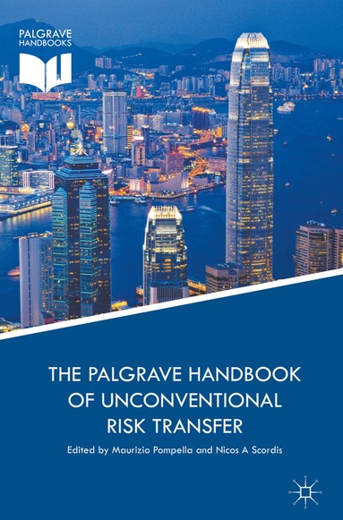 Maurizio Pompella, Nicos A Scordis - Palgrave Handbook of Unconventional Risk Transfer, Inbunden