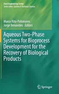 bokomslag Aqueous Two-Phase Systems for Bioprocess Development for the Recovery of Biological Products