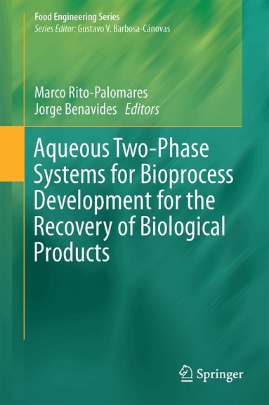 Marco Rito-Palomares, Jorge Benavides - Aqueous Two-Phase Systems for Bioprocess Development for the Recovery of Biological Products, Inbunden