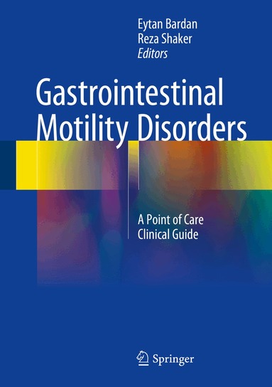 Eytan Bardan, Reza Shaker - Gastrointestinal Motility Disorders, Inbunden