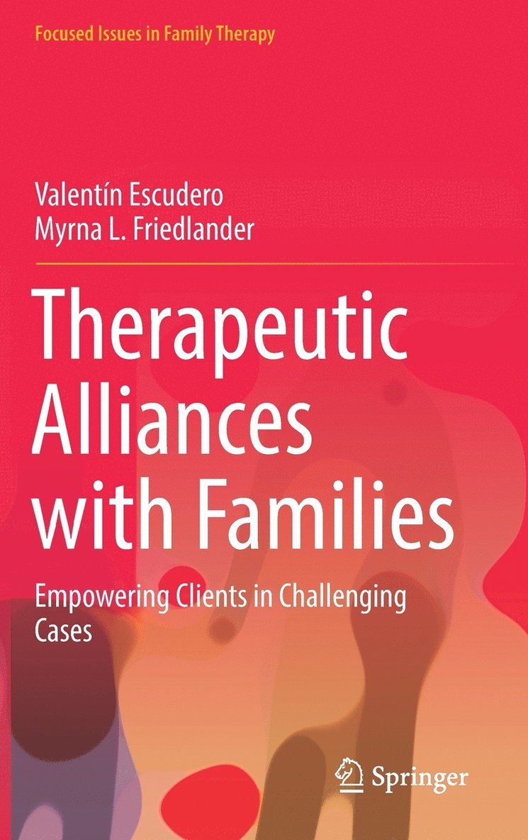 Valentín Escudero, Myrna L. Friedlander, Myrna L. Escudero, Valentín - Therapeutic Alliances with Families, Inbunden