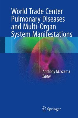 World Trade Center Pulmonary Diseases and Multi-Organ System Manifestations 1