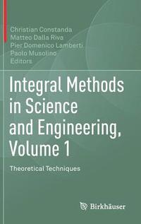 bokomslag Integral Methods in Science and Engineering, Volume 1