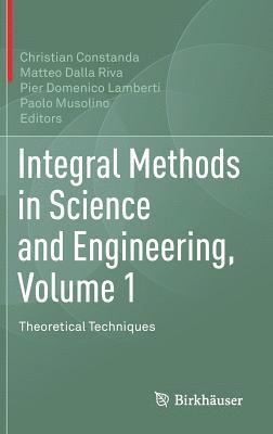 Integral Methods in Science and Engineering, Volume 1 1