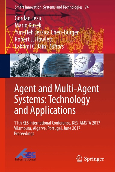 Gordan Jezic, Mario Kusek, Yun-Heh Jessica Chen-Burger, Robert J. Howlett, Lakhmi C. Jain - Agent and Multi-Agent Systems: Technology and Applications, Inbunden