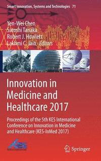 bokomslag Innovation in Medicine and Healthcare 2017