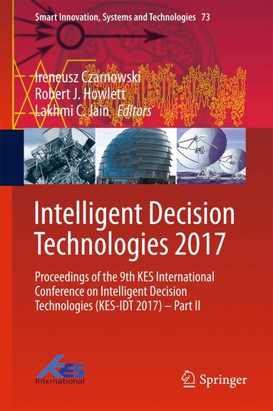 Ireneusz Czarnowski, Robert J. Howlett, Lakhmi C. Jain - Intelligent Decision Technologies 2017, Inbunden