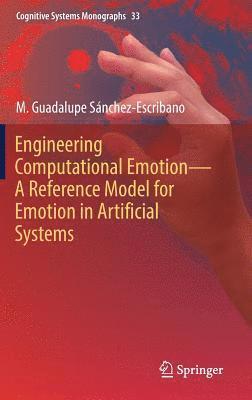 bokomslag Engineering Computational Emotion - A Reference Model for Emotion in Artificial Systems