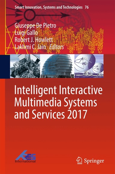 Giuseppe De Pietro, Luigi Gallo, Robert J. Howlett, Lakhmi C. Jain - Intelligent Interactive Multimedia Systems and Services 2017, Inbunden