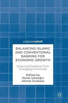 bokomslag Balancing Islamic and Conventional Banking for Economic Growth