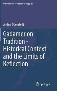 bokomslag Gadamer on Tradition - Historical Context and the Limits of Reflection
